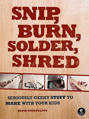 Snip, Burn, Solder, Shred - ebook